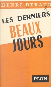 Henri Béraud - Les derniers beaux jours.