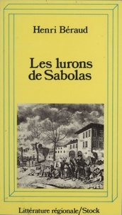 Henri Béraud - Les Lurons de Sabolas.
