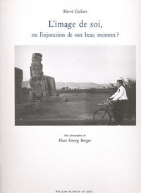 Henri Berger et Hervé Guibert - L'image de soi ou L'injonction de son beau moment ?.