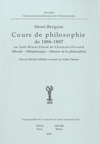 Henri Bergson - Cours de philosophie de 1886-1887 au lycée Blaise-Pascal de Clermont-Ferrand - (Morale, métaphysique, histoire de la philosophie).