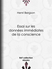 Essai sur les données immédiates de la conscience