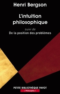 Henri Bergson - L'intuition philosophique.