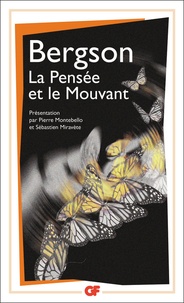 Henri Bergson - La Pensée et le Mouvant.