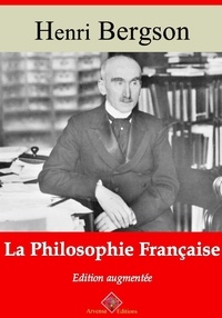 Henri Bergson - La Philosophie française – suivi d'annexes - Nouvelle édition 2019.