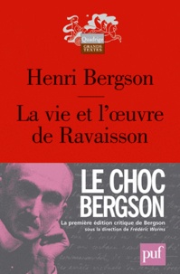 Henri Bergson - La vie et l' oeuvre de Ravaisson.