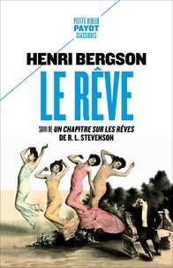 Henri Bergson - Le rêve suivi de Un chapitre sur les rêves.