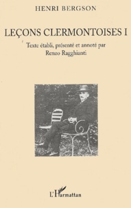 Henri Bergson - Leçons clermontoises. - Tome 1.