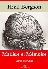 Henri Bergson - Matière et mémoire – suivi d'annexes - Nouvelle édition 2019.