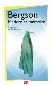 Henri Bergson - Matière et mémoire.