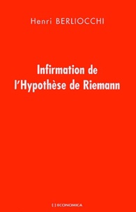 Henri Berliocchi - Infirmation De L'Hypothese De Riemann.