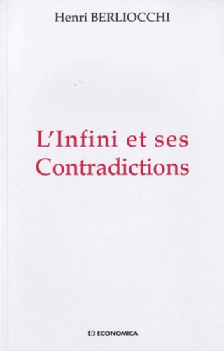 Henri Berliocchi - L'infini et ses contradictions.