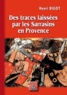 Henri Bigot - Des traces laissées par les Sarrasins en Provence.