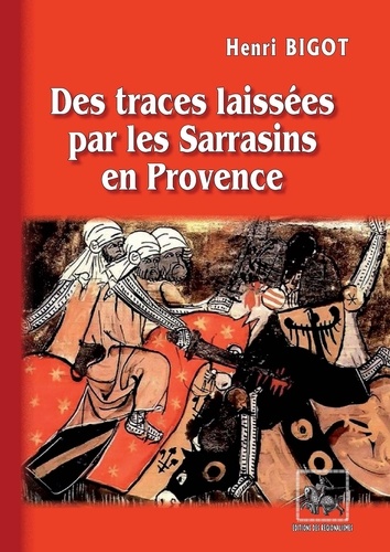 Des traces laissées par les Sarrasins en Provence