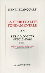 Henri Blanquart - La spiritualité fondamentale dans Les dialogues avec l'ange.