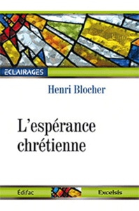 Henri Blocher - L'espérance chrétienne.