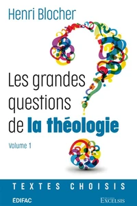 Les grandes questions de la théologie - Textes choisis