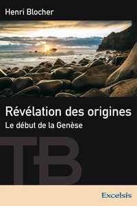 Henri Blocher - Révélation des origines - Le début de la Genèse.