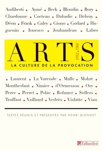 Henri Blondet - Arts - La culture de la provocation, 1952-1966.