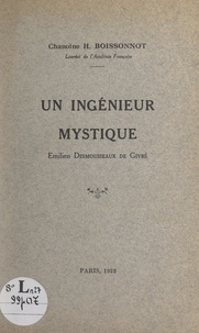 Henri Boissonnot - Un ingénieur mystique : Émilien Desmousseaux de Givré.