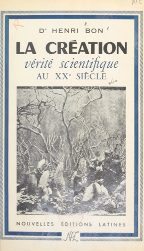 La création. Vérité scientifique au XXe siècle