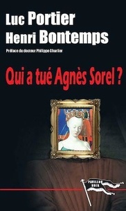 Henri Bontemps et Luc Portier - Qui a tué Agnès Sorel ?.