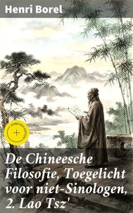 De Chineesche Filosofie, Toegelicht voor niet-Sinologen, 2. Lao Tsz'