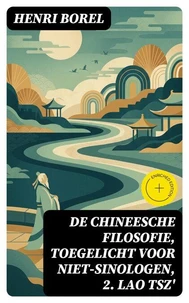 De Chineesche Filosofie, Toegelicht voor niet-Sinologen, 2. Lao Tsz'
