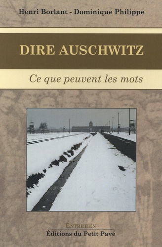 Dire Auschwitz. Ce que peuvent les mots