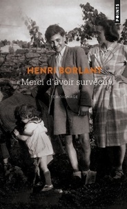 Henri Borlant - Merci d'avoir survécu.