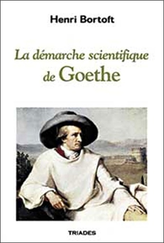 Henri Bortoft - La Demarche Scientifique De Goethe.