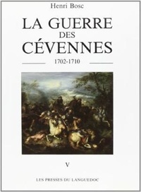 Henri Bosc - Guerre Des Cevennes. Tome 5.