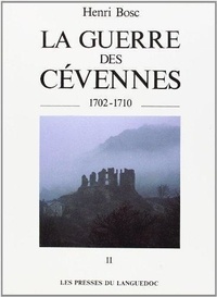 Henri Bosc - La Guerre Des Cevennes Tome 3. 1702-1710 [De Janvier 1704 A Juin 1704.