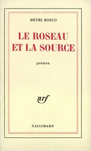 Henri Bosco - Le roseau et la source.