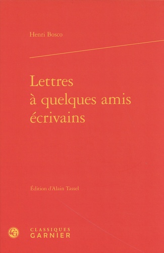 Lettres à quelques amis écrivains