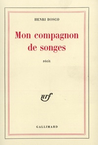 Henri Bosco - Mon Compagnon De Songes.