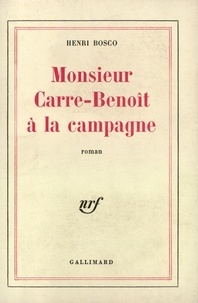 Henri Bosco - Monsieur Carre-Benoît à la campagne.