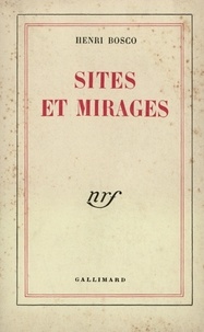 Henri Bosco - Sites et mirages.