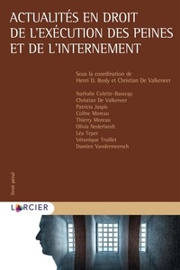 Henri Bosly et Christian De Valkeneer - Actualités en droit de l'exécution des peines et de l'internement.