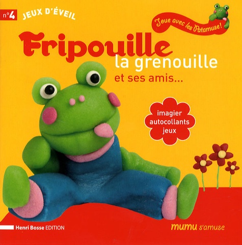 Henri Bosse - Fripouille la grenouille et ses amis... - Imagier, autocollants, jeux.