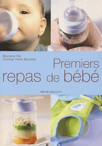 Henri Bouchet et Blandine Vié - Premiers repas de bébé.