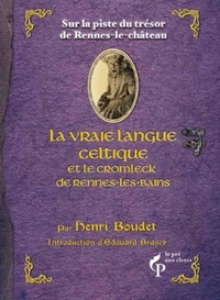 Henri Boudet - Sur la piste du trésor de Rennes-le-château - La vraie langue celtique et le cromleck de Rennes-les-bains.