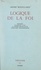 Logique de la foi. Esquisses, dialogues avec la pensée protestante, approches philosophiques