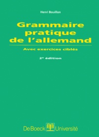 Henri Bouillon - Grammaire Pratique De L'Allemand. Avec Exercices Cibles, 2eme Edition.