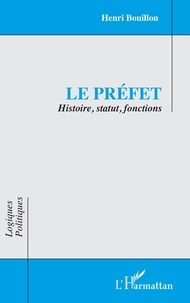 Henri Bouillon - Le préfet - Histoire, statut, fonctions.