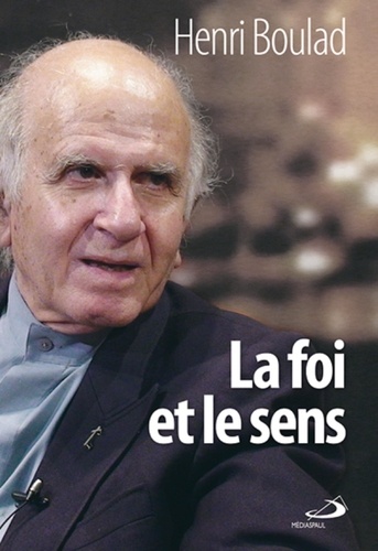 Henri Boulad - La foi et le sens.