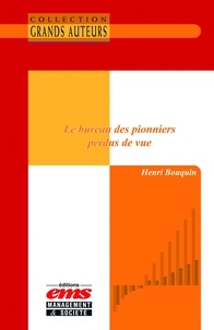 Téléchargez l'ebook en anglais Le bureau des pionniers perdus de vue en francais ePub DJVU par Henri Bouquin 9782376876809