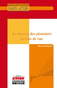 Livres à télécharger sur kindle fire Le bureau des pionniers perdus de vue par Henri Bouquin FB2 iBook