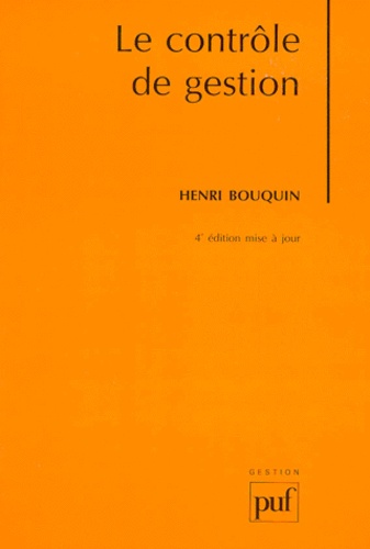 Henri Bouquin - Le Controle De Gestion. Controle De Gestion, Controle D'Entreprise, 4eme Edition.