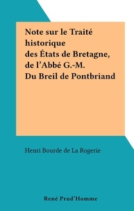 Henri Bourde de la Rogerie - Note sur le Traité historique des États de Bretagne, de l'Abbé G.-M. Du Breil de Pontbriand.