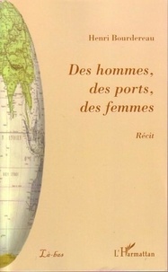 Henri Bourdereau - Des hommes, des ports, des femmes.